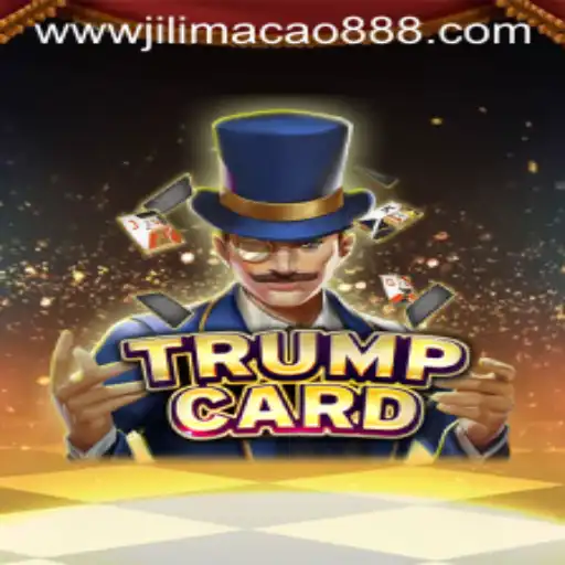 Discover TrumpCard: A New Gaming Phenomenon with Jilimacao 888